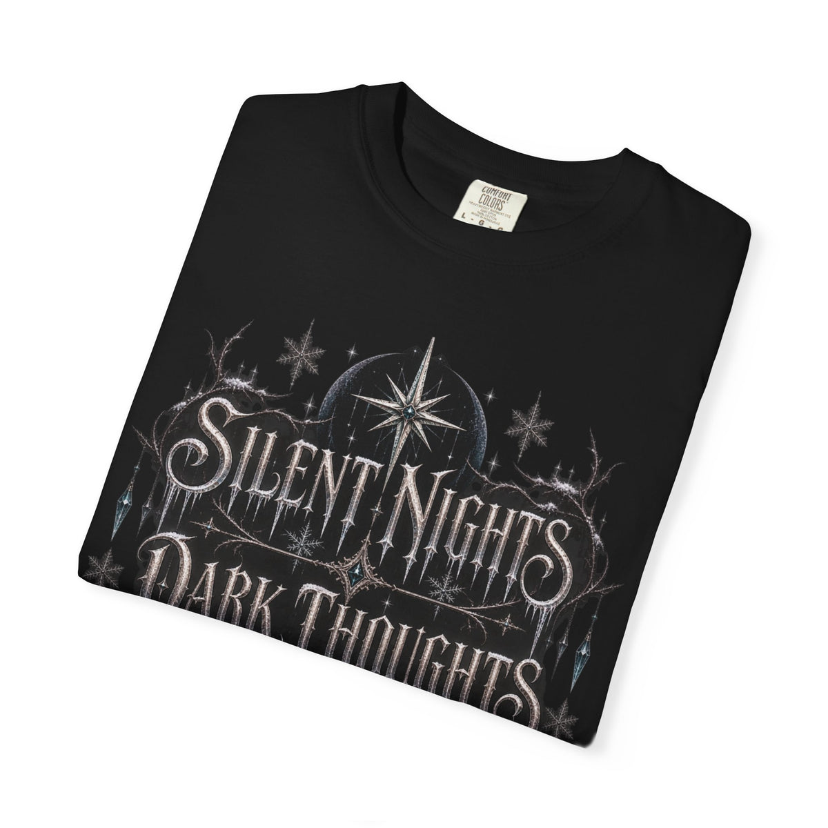 "Silent Nights, Dark Thoughts, Colder Hearts” T-Shirt — Gothic Holiday Graphic