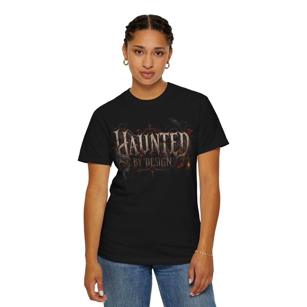 Haunted by Design T-Shirt — Gothic Halloween Graphic Tee