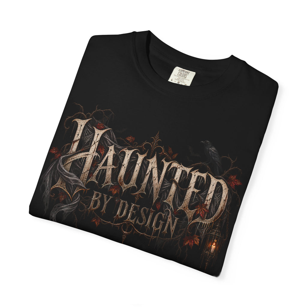 Haunted by Design T-Shirt — Gothic Halloween Graphic Tee