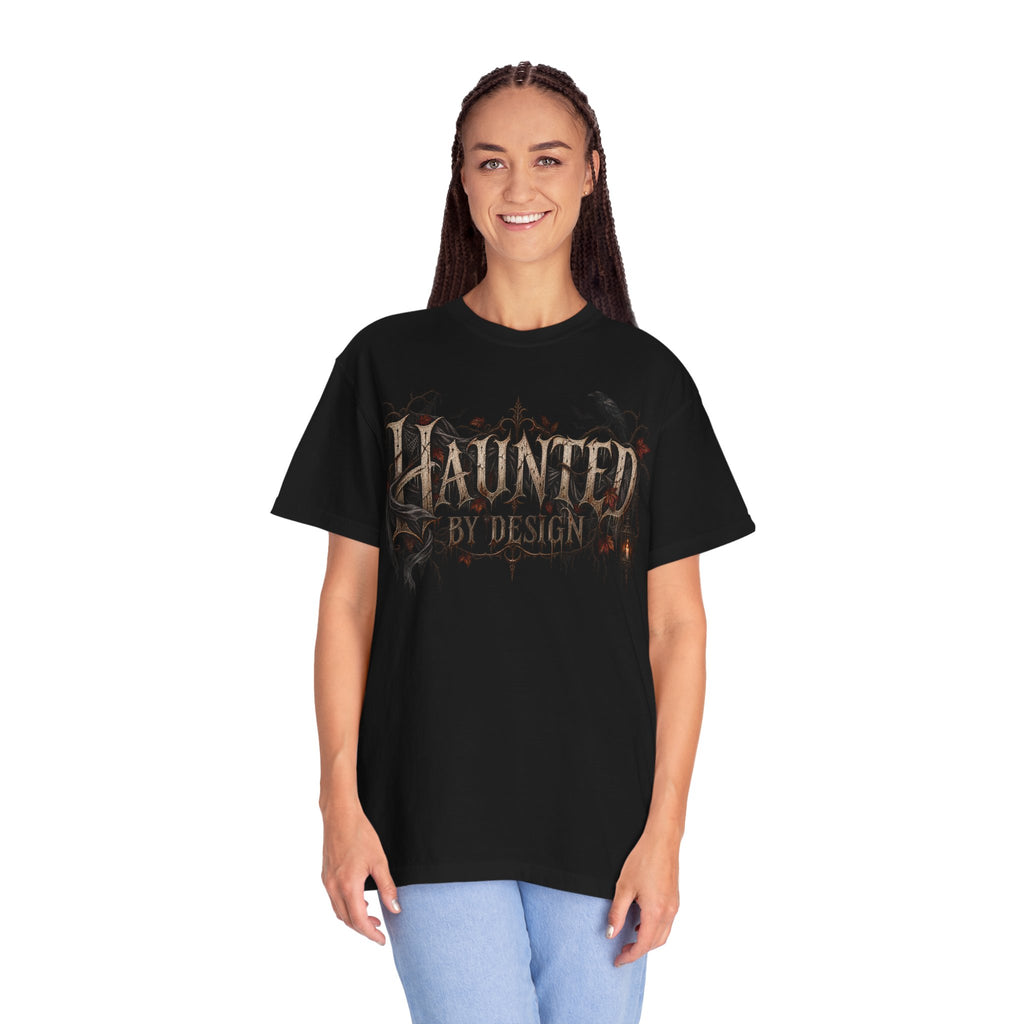 Haunted by Design T-Shirt — Gothic Halloween Graphic Tee